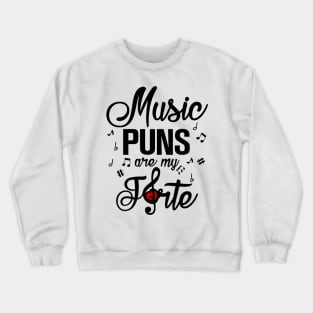 Music Puns are my Forte Crewneck Sweatshirt